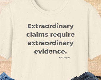 Carl Sagan Extraordinary Evidence Quote T-Shirt | Skeptic's Wisdom Tee for Free Thinkers | Light Colors