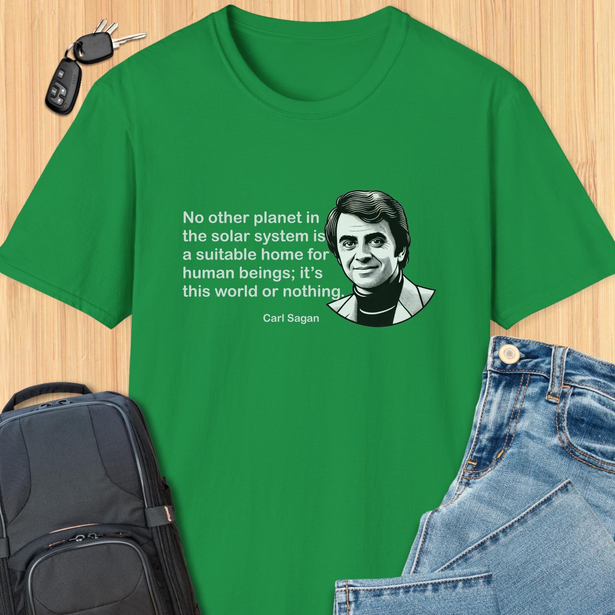 Carl Sagan Quote T-shirt No Other Planet In The Solar System Is A Suitable Home, STEM, Astronomy Tech Lover Gift – Science Enthusiast