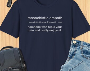 Masochistic Empath T-Shirt: Dark Humor Sarcastic Tee for Psychology Enthusiasts