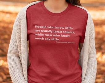 Rousseau Quote Shirt Truth Seeker Philosophy Wisdom Thinker Gift Unisex Cotton Tee Introvert Mindset Deep Message Top