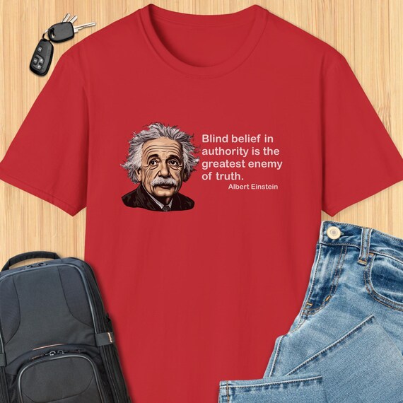 Albert Einstein Authority Quote T-shirt: Inspiring Gift for