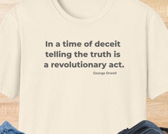 George Orwell Telling The Truth Quote T-Shirt | Light Colors | Literary Political Dystopian Tee