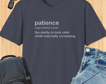 Funny Patience Definition Shirt - Stay Calm While Internally Screaming Tee - Witty Work or Parenting Joke, Office or Teacher Gag