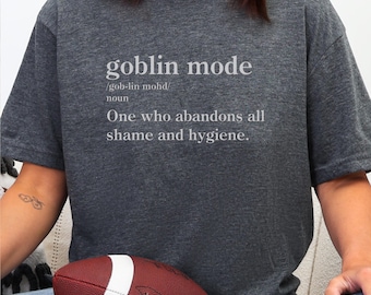 Goblin Mode Shirt: Funny Internet Slang Meme Tee for Lazy Days