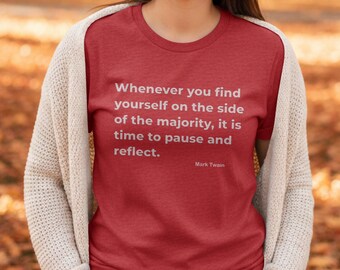 Mark Twain Quote Shirt Truth Seeker Nonconformist Literary Wisdom Tee Critical Thinking Gift Philosophy Apparel