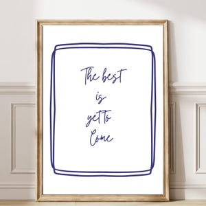 The Best Is Yet To Come Wall Art Print, ositive Affirmation poster, Blue Preppy Print, Aesthetic Apartment Decor, Quote Printable art 517