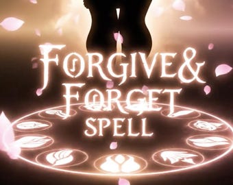 May include: Digital art featuring two silhouetted figures embracing, with the words "FORGIVE & FORGET SPELL" in glowing text. Soft pink petals and ethereal light effects create a mystical atmosphere.