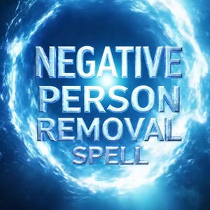 May include: A digital image featuring the text "NEGATIVE PERSON REMOVAL SPELL" in a bright blue font. The words are set within a swirling, blue energy field, giving a mystical and otherworldly appearance.