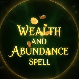 Könnte beinhalten: Digitalgrafik mit dunkelgrünem Hintergrund und goldenem kreisförmigen Rahmen. Die Worte "WEALTH AND ABUNDANCE SPELL" sind in goldener Schrift. Mehrere Goldmünzen scheinen innerhalb des Kreises zu schweben und verstärken das Thema.