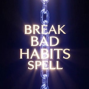 Break a Bad Habit Spell: Release Unwanted Patterns, Strengthen Willpower, and Create Lasting Change