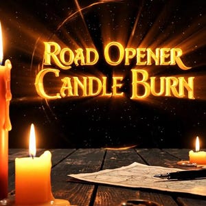 May include: Image features the text "Road Opener Candle Burn" in gold lettering, with a glowing effect. Lit candles and a key are on a wooden surface, creating a mystical ambiance. A map and pen are also visible.