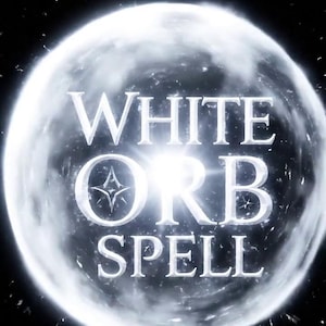 May include: A glowing white orb against a black background, with the words "WHITE ORB SPELL" in a stylized font. The orb has a bright center and a star-like symbol.