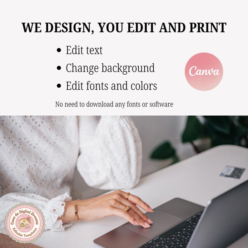 May include: Image features text: "WE DESIGN, YOU EDIT AND PRINT." Bullet points highlight editing text, changing backgrounds, and editing fonts and colors. A pink Canva logo is visible. A person is using a laptop with a white blouse and gold jewelry.