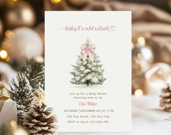 May include: A baby shower invitation with a watercolor illustration of a Christmas tree adorned with a pink bow. The text "baby it's cold outside" is at the top. Details include the honoree's name, date, time, and RSVP information.