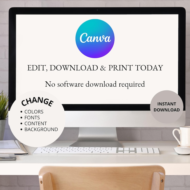 May include: A computer monitor displays the Canva logo within a blue and purple circle. Text on the screen reads "EDIT, DOWNLOAD & PRINT TODAY" and "No software download required." Additional text includes "CHANGE" with options for colors, fonts, content, and background, and "INSTANT DOWNLOAD."