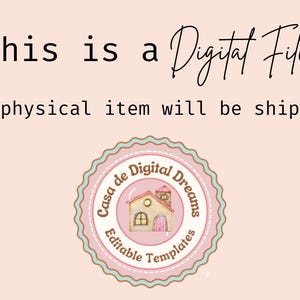 May include: A digital file announcement on a light pink background. The text reads "This is a Digital File" in black and cursive font. Below, it states "No physical item will be shipped." A circular logo features a house illustration.