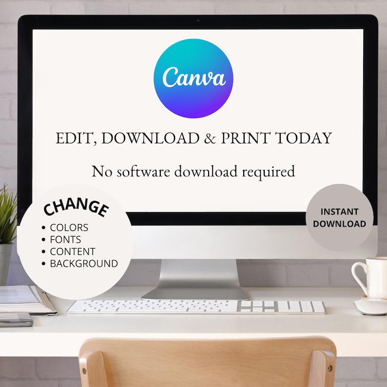 May include: A computer monitor displaying the Canva logo within a teal and purple circle. Text on the screen reads "EDIT, DOWNLOAD & PRINT TODAY" and "No software download required." Additional text includes "CHANGE" and "INSTANT DOWNLOAD."