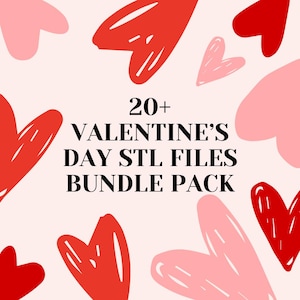20+ VALENTINE&#39;S DAY STL files bundle pack for 3d printing!