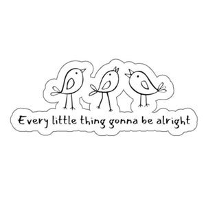 Every Little Thing Gonna Be Alright - Aufkleber