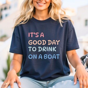 It&#39;s a Good Day To Drink On A Boat - Unisex Jersey Short Sleeve Tee