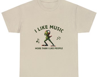 I Like Music More Than I Like People, Unisex Heavy Cotton Shirt, Funny Graphic Tee, Born to Slay Forced to Work, Weird TShirt, Rootin Tootin
