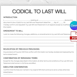 May include: A white document titled "CODICIL TO LAST WILL" with fillable fields for legal information. The document includes sections for introduction, amendment, revocation, confirmation, and executor details. A Canva logo and a PDF icon are visible.