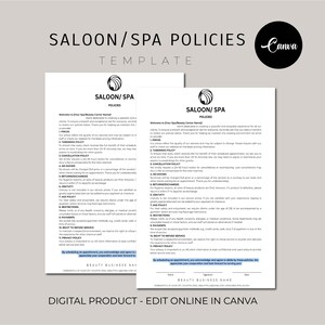 May include: A printable template for salon or spa policies. The template includes a title, logo, and a list of policies for clients to review. The text includes the words "Salon/Spa Policies" and "Beauty Business Name".