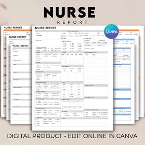 May include: Several white nurse report templates with orange borders. The words "NURSE REPORT" are at the top in bold black letters. The text "DIGITAL PRODUCT - EDIT ONLINE IN CANVA" is at the bottom.