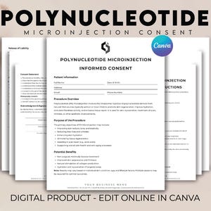 May include: A pile of white documents titled "POLYNUCLEOTIDE MICROINJECTION INFORMED CONSENT". The documents detail patient information, procedure overview, and potential benefits. The Canva logo is visible. The text "DIGITAL PRODUCT - EDIT ONLINE IN CANVA" is at the bottom.