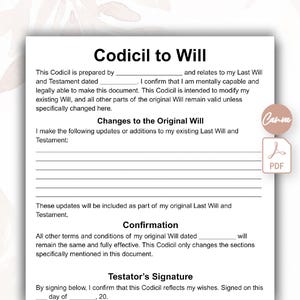 May include: A white document titled Codicil to Will with black text, featuring blank lines for dates and names, a section for Changes to the Original Will, a Confirmation paragraph, and a Testator's Signature section with Canva and PDF icons.