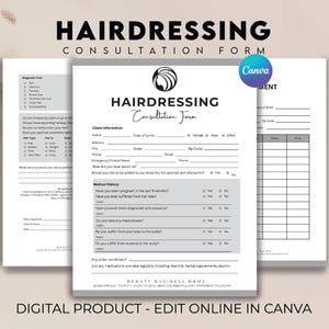 May include: A digital hairdressing consultation form template. The form includes sections for client details, medical history, and service requests. The design is in black and white with the text "HAIRDRESSING CONSULTATION FORM" at the top. The form is a digital product, editable online in Canva.