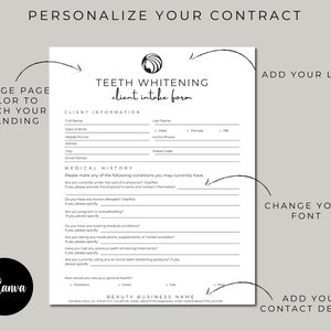May include: A black and white teeth whitening client intake form with the title "Teeth Whitening Client Intake Form". The form includes sections for client information, medical history, and a space for a business logo and contact details.
