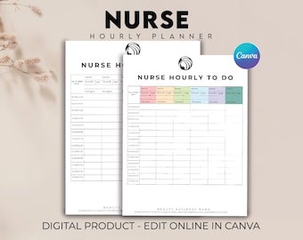 May include: Two white printable nurse hourly planner sheets. The top sheet says "NURSE HOURLY PLANNER" in black text. The bottom sheet says "NURSE HOURLY TO DO". The text "DIGITAL PRODUCT - EDIT ONLINE IN CANVA" is at the bottom.