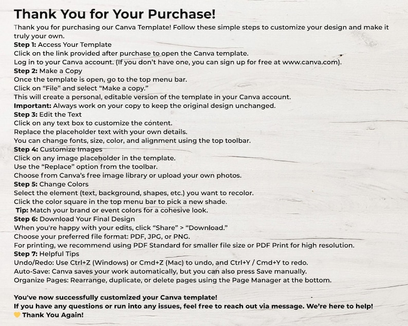 May include: A white background with black text that reads "Thank You for Your Purchase!" followed by instructions on how to customize a Canva template. The text includes steps for editing, customizing images, and downloading the final design.