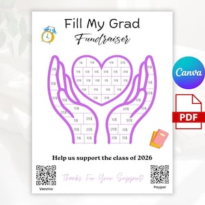 May include: A white printable fundraiser sheet with the text "Fill My Grad Fundraiser". The design features a heart-shaped grid held by purple hands, with dollar amounts in each space. Includes "Help us support the class of 2026" text and QR codes.