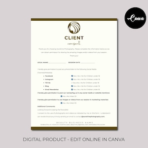 May include: A brown and white client consent form for a photography business. The form includes fields for the client's legal name, session date, and permission to post photos and videos on social media. The form also includes a section for additional comments.