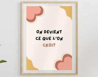 Affiche numérique inspirante "On devient ce que l'on croit" - Décoration murale motivante - confiance en soi, développement personnel