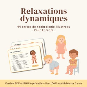 Peut inclure: Un jeu de 44 cartes de sophrologie illustrées pour enfants intitulées Relaxations dynamiques. Les cartes présentent des textes explicatifs en français et des illustrations de personnages effectuant des exercices de respiration et de relaxation.