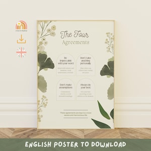 May include: A printable poster with a green and white floral background. The poster features the text "The Four Agreements" and four agreements: "Be impeccable with your word", "Don't take anything personally", "Don't make assumptions", and "Always do your best".