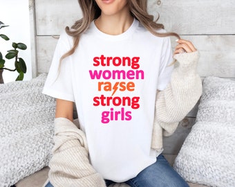 Strong Women Raise Strong Girls mother's, Godly Woman Shirt, Shirt for Women, Strong Woman T-Shirt, Mama And Daughters, Strong Positive Tee