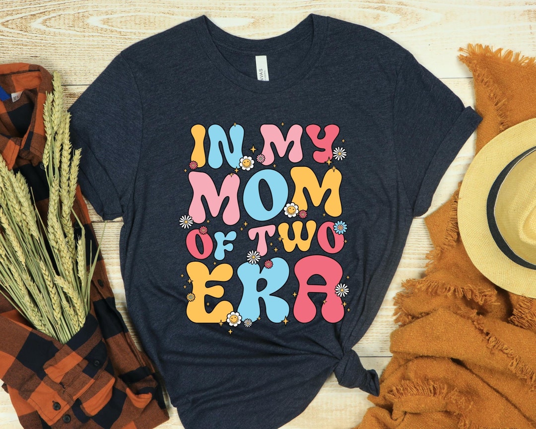 In My Mom of Two Era, Mom of Two Shirt, Twin Mom Shirt, Mama of Two