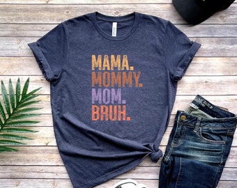 Mama Mommy Mom Bruh Shirt, Funny Bruh Shirt, Mom Life Shirt, Motherhood T-Shirt, Vintage Mama Shirt, Mothers Day Shirt Gift, Mommy Shirt