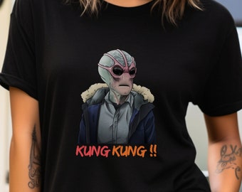 Resident Alien &quot;Kung Kung!!&quot; Shirt, Resident Alien Shirt, Alien UFO Alan Tudyk Shirt, American Science Fiction Lovers Tee Resident alien
