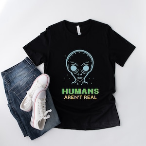 Alien "Mensen zijn niet echt" Shirt Grappige Alien Shirt Buitenaardse Shirt Alien Geschenken Alien T-Shirt Geestige Alien UFO T Shirt Cadeau Idee