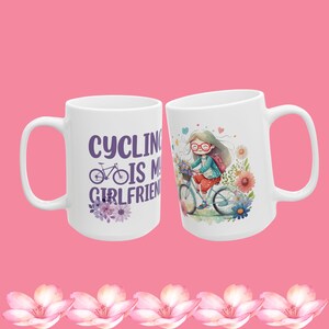 Cycling is My Girlfriend Mug, Funny Coffee Mug for Bike Lovers, Unique Gift for Cyclists, 11oz & 15oz Bike Quote Mugs