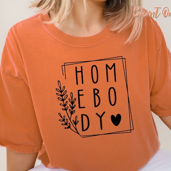 Homebody Sweatshirt, Cute Gifts for Introverts, Homebody Tee, Gift For Her, Cute Gifts for Introverts, Homebody Tee, Graphic Slouchy Shirt