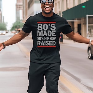 80's Made 90's Hip Hop Raised Unisex Ultra Cotton Tee, Retro T-Shirt for Music Lovers, Nostalgic Gift for Hip Hop Fans, Streetwear Apparel,