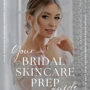 Op de afbeelding: Een vrouw met blond haar en een witte jurk staat op de cover van een gids. De titel van de gids is "Your Bridal Skincare Prep Guide". De tekst links luidt "Your Wedding Skincare Journey Starts Here". De tekst rechts luidt "Have Your Best Skin Canvas For Your Bridal Makeup".