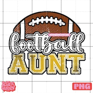 Football Aunt - Gold Sublimation PNG | Auntie, Tia Game Day, Football Vibes, Biggest Fan, Touchdown Season, Instant Download
