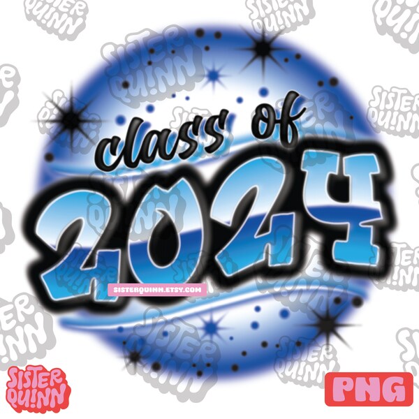 Class of 2024 Airbrush Sublimation PNG - Blue | High School Senior Class of 2024, High School Graduation, Airbrush Graffiti 2024 Grad